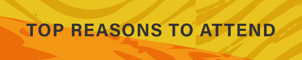 Top Reasons to Attend